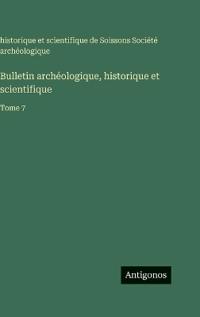 Bulletin archéologique, historique et scientifique