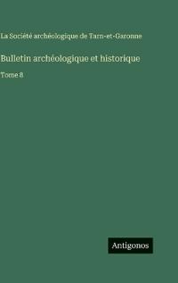 Bulletin archéologique et historique