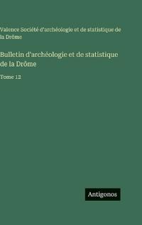 Kirjan kansi "Bulletin d'archéologie et de statistique de la Drôme"