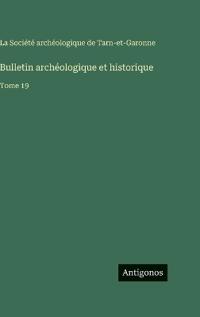 Bulletin archéologique et historique