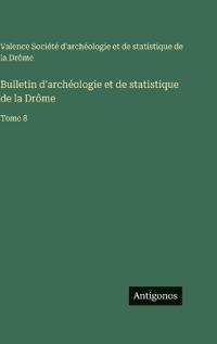 Bulletin d'archéologie et de statistique de la Drôme