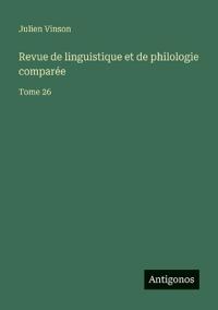 Revue de linguistique et de philologie comparée