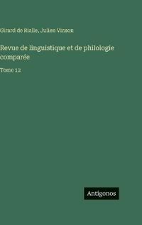 Revue de linguistique et de philologie comparée