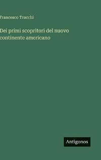 Dei primi scopritori del nuovo continente americano