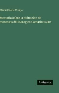 Memoria sobre la reduccion de monteses del Isarog en Camarines Sur