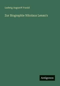 Zur Biographie Nikolaus Lenau's