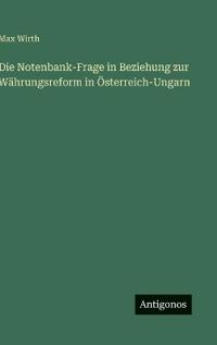 Die Notenbank-Frage in Beziehung zur Währungsreform in Österreich-Ungarn