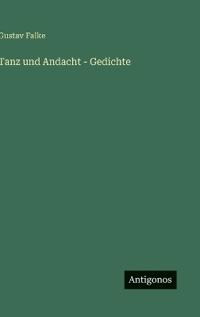 Tanz und Andacht - Gedichte