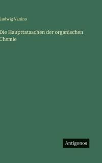 Die Haupttatsachen der organischen Chemie