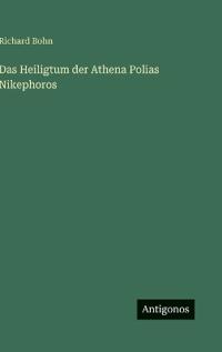 Das Heiligtum der Athena Polias Nikephoros