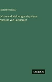 Bokomslag för "Leben und Meinungen des Herrn Andreas von Balthesser"