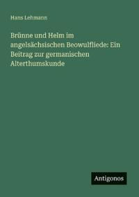 Brünne und Helm im angelsächsischen Beowulfliede
