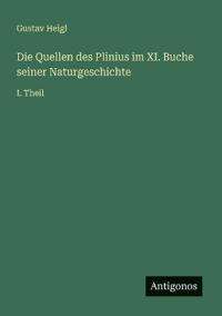 Bokomslag för "Die Quellen des Plinius im XI. Buche seiner Naturgeschichte"