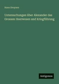 Bokomslag för "Untersuchungen über Alexander des Grossen Heerwesen und Kriegführung"