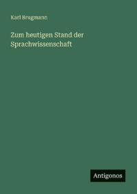 Zum heutigen Stand der Sprachwissenschaft