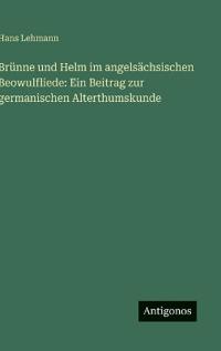 Kirjan kansi "Brünne und Helm im angelsächsischen Beowulfliede"