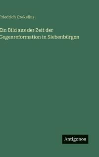 Ein Bild aus der Zeit der Gegenreformation in Siebenbürgen