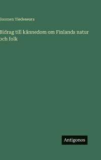 Bokomslag för "Bidrag Till Kännedom Om Finlands Natur Och Folk"