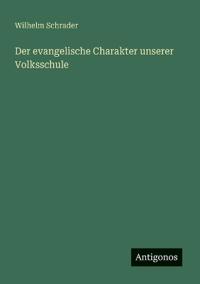 Bokomslag för "Der evangelische Charakter unserer Volksschule"