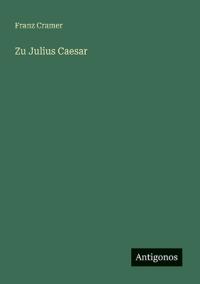 Zu Julius Caesar