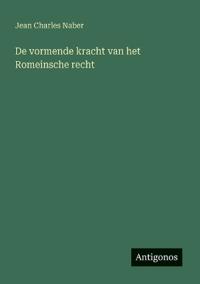 De vormende kracht van het Romeinsche recht
