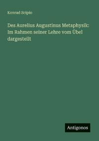 Des Aurelius Augustinus Metaphysik
