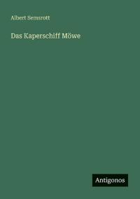 Das Kaperschiff Möwe