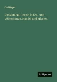 Bokomslag för "Die Marshall-Inseln in Erd- und Völkerkunde, Handel und Mission"