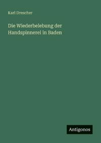 Die Wiederbelebung der Handspinnerei in Baden