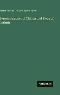 Bokomslag för "Byron's Prisoner of Chillon und Siege of Corinth"