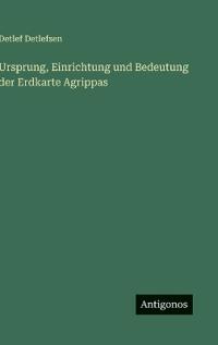 Kirjan kansi "Ursprung, Einrichtung und Bedeutung der Erdkarte Agrippas"