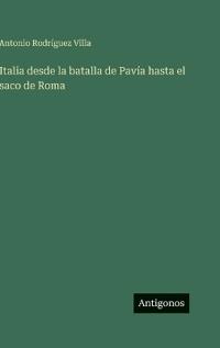 Italia desde la batalla de Pavía hasta el saco de Roma