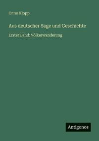 Aus deutscher Sage und Geschichte