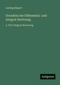 Grundriss der Differential- und Integral-Rechnung