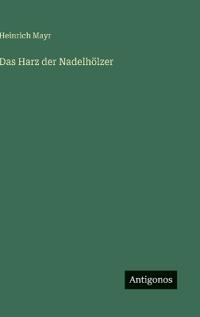 Das Harz der Nadelhölzer