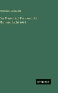 Bokomslag för "Der Marsch auf Paris und die Marneschlacht 1914"