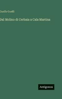 Dal Molino di Cerbaia a Cala Martina