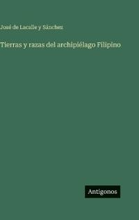 Bokomslag för "Tierras y razas del archipiélago Filipino"