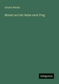 Bokomslag för "Mozart auf der Reise nach Prag"