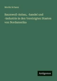 Kirjan kansi "Baumwoll-Anbau, -Handel und -Industrie in den Vereinigten Staaten von Nordamerika"