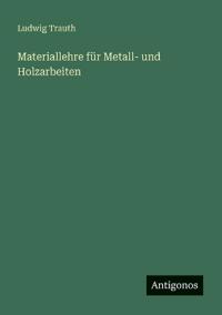Materiallehre für Metall- und Holzarbeiten
