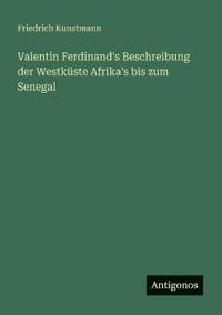 Kirjan kansi "Valentin Ferdinand's Beschreibung der Westküste Afrika's bis zum Senegal"