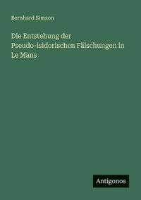 Kirjan kansi "Die Entstehung der Pseudo-isidorischen Fälschungen in Le Mans"