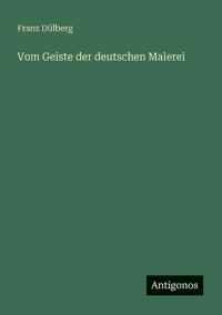 Vom Geiste der deutschen Malerei