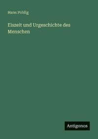 Eiszeit und Urgeschichte des Menschen
