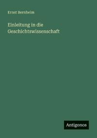 Einleitung in die Geschichtswissenschaft