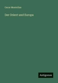 Der Orient und Europa