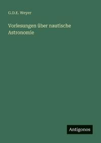 Vorlesungen über nautische Astronomie