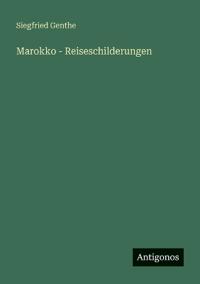 Marokko - Reiseschilderungen
