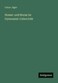 Bokomslag för "Homer und Horaz im Gymnasial-Unterricht"